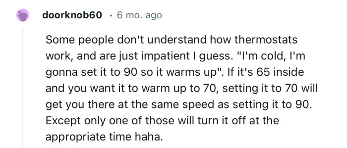“Some People Don't Understand How Thermostats Work and Are Just Impatient, I Guess.”