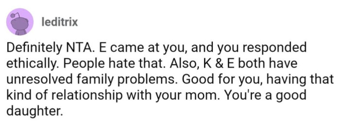 Sounds like BOTH roommates have unresolved family problems.