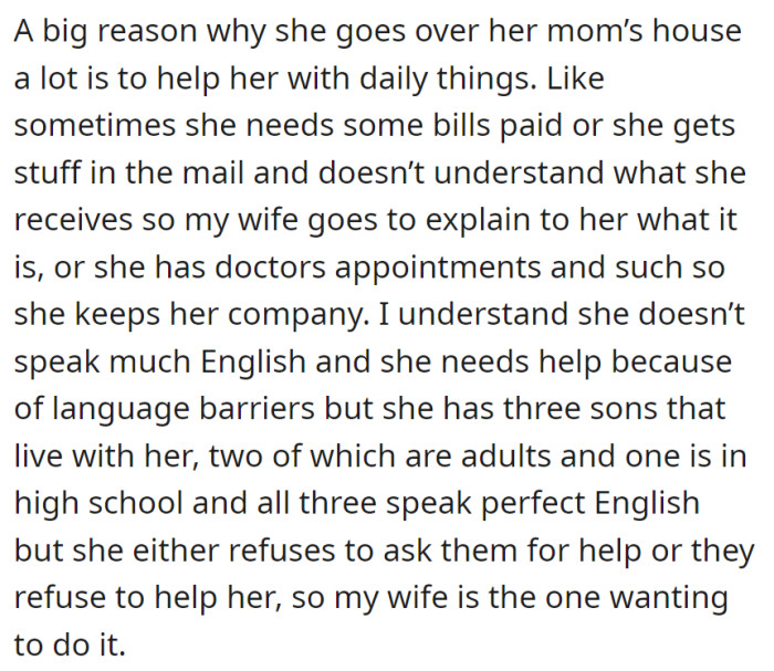 The wife regularly helps her mother with daily tasks and medical appointments because of language barriers, even though her three adult sons could assist, which puzzles OP.