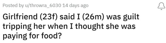 The Redditor asked for advice after his girlfriend accused him of guilt-tripping her.
