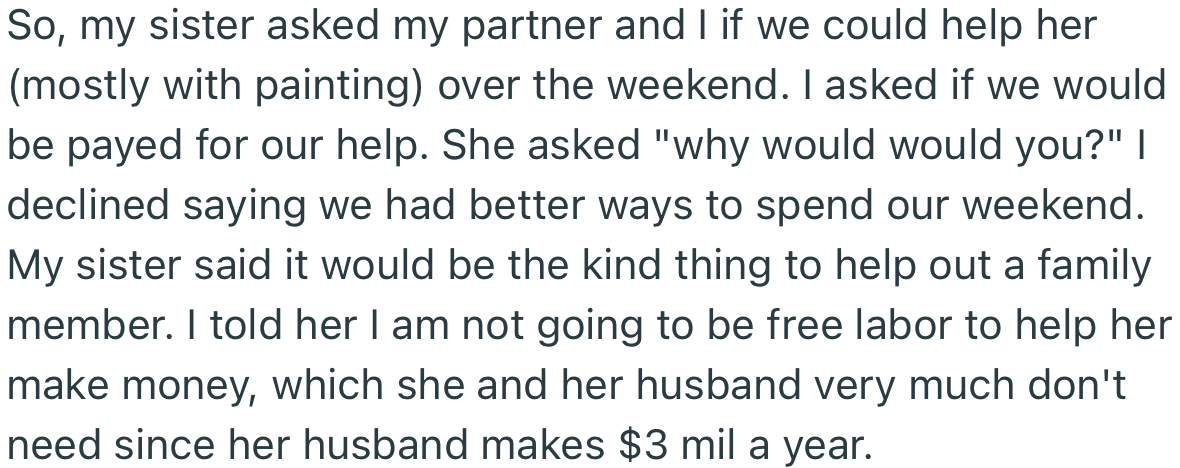 OP’s (original poster) sister asked that he and his partner help paint and prep the properties. But when OP asked to know how much they would be getting paid, his sister shut down the topic
