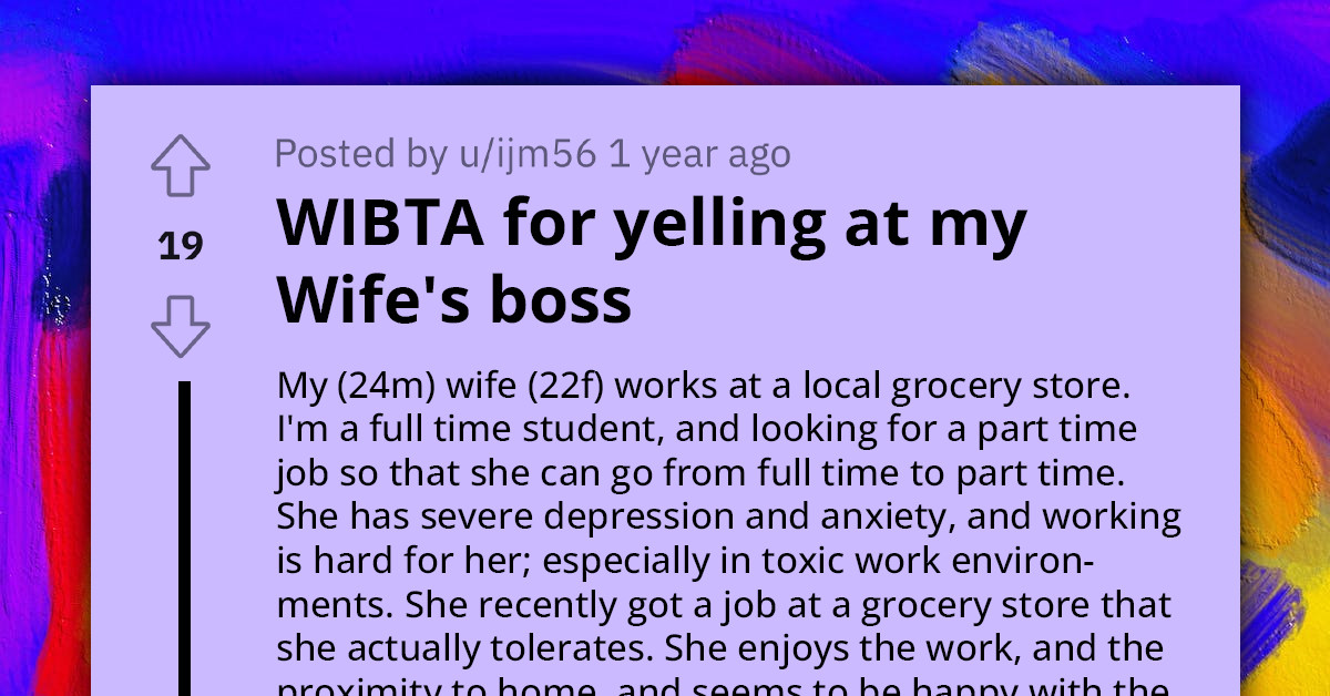 Husband Wants To Tell Off His Wife's Boss For the Way She Treats Her At Work