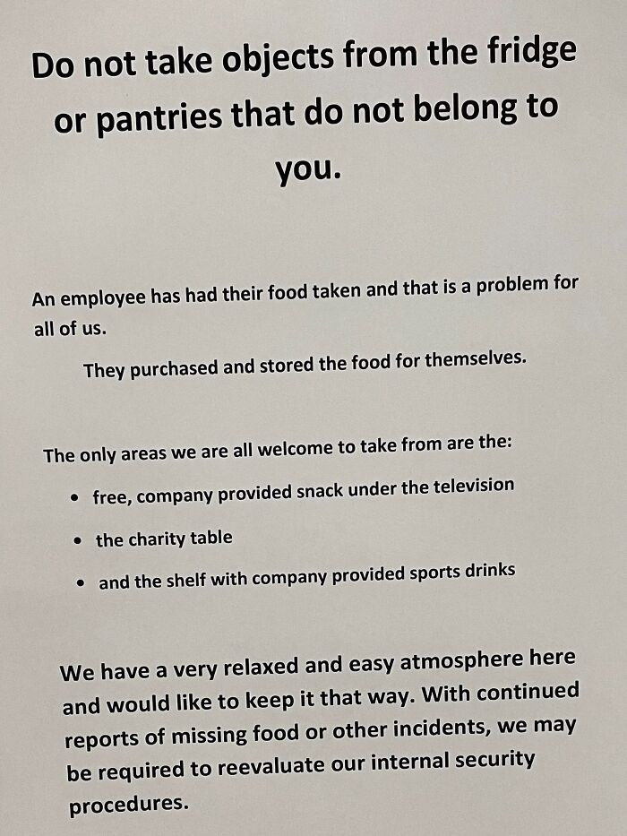 8. The second instance is when my colleague has had to request of someone not to consume her lunch from the refrigerator. We are unaware of the identity of the person responsible for this action.