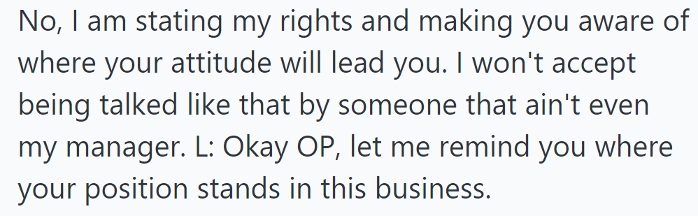 OP asserted her rights and warned Linda about her conduct, challenging their respective positions.