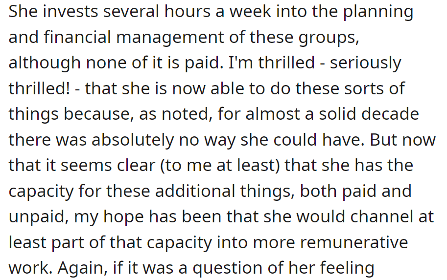 She invests hours weekly in unpaid group planning. He's thrilled she can now, after a decade when she couldn't.