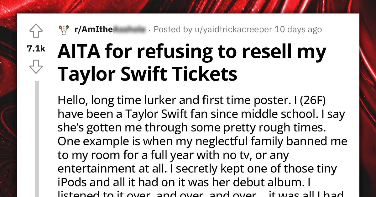 Girlfriend Buys Taylor Swift Tickets, But Her Boyfriend Is Telling Her To Resell Them After He Found Out That They Are Reselling For Thousands