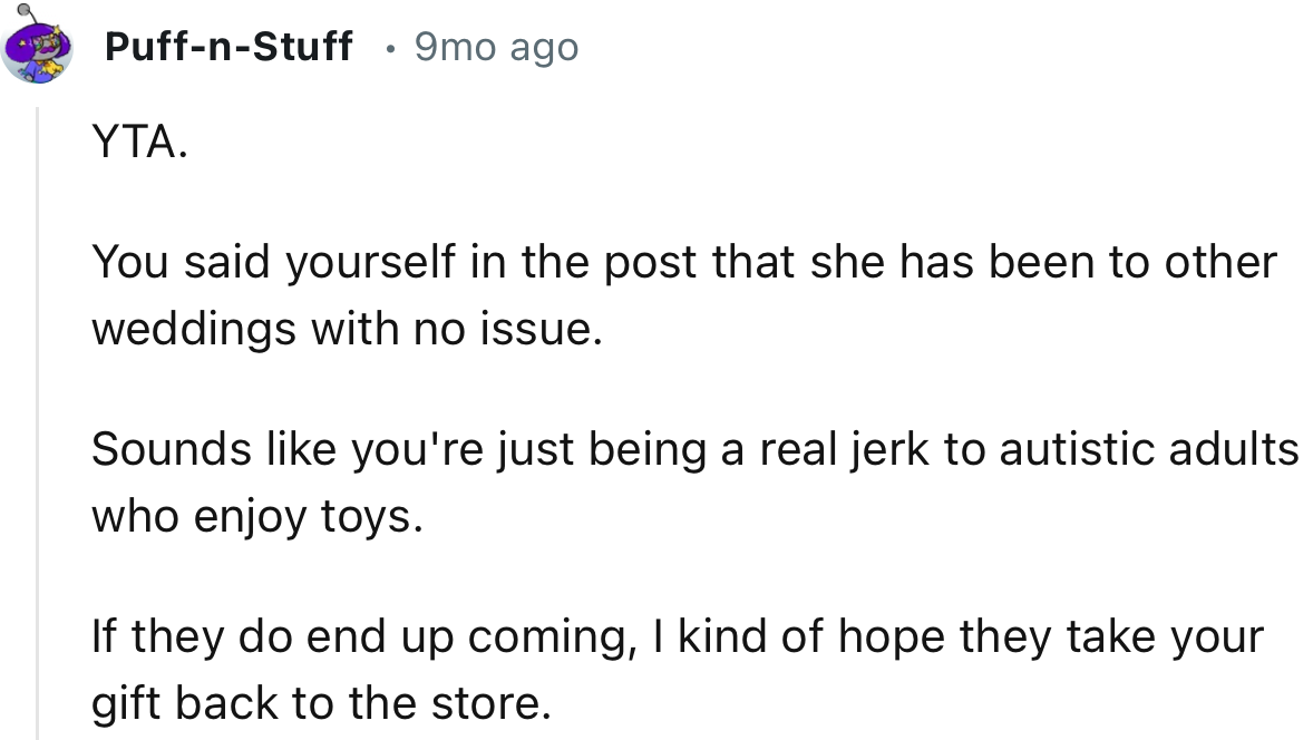 “Sounds like you're just being a real jerk to autistic adults who enjoy toys.”