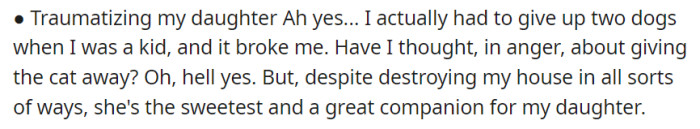 OP acknowledges the emotional impact of having to give up pets as a child but also recognizes the sweet and supportive nature of the cat as a great companion for their daughter.