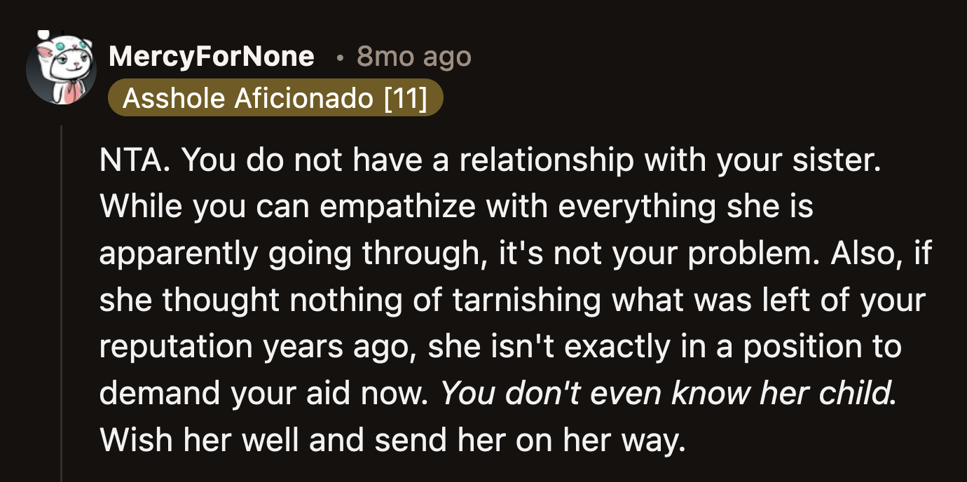 Redditors reassured OP that her reaction was understandable. She and her sister do not have a relationship.