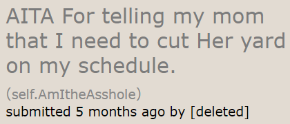 The OP is being forced by his mother to cut her grass despite his hectic schedule.