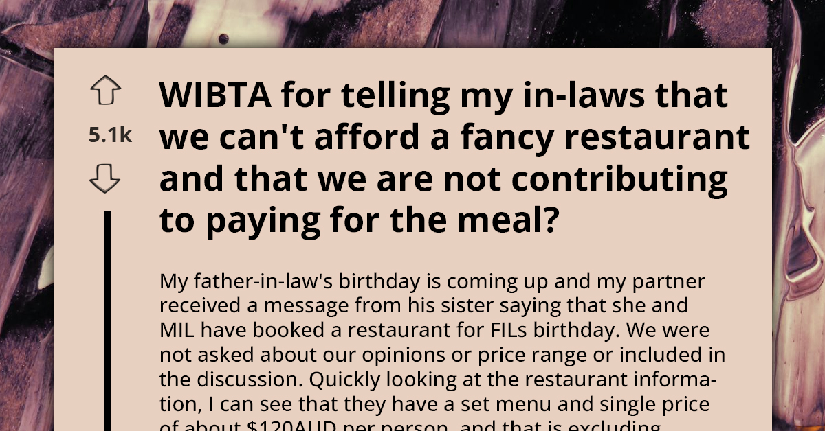 Would I Be The Je*k For Declining To Pay For An Expensive Family Dinner We Can't Afford?