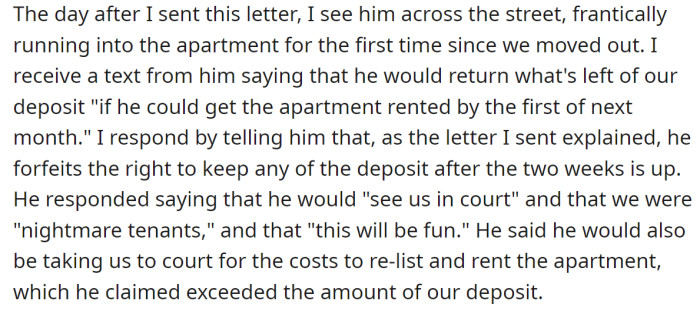 But the landlord didn't want to return their money and even said they would see them in court: