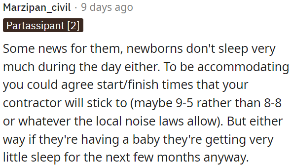 OP can consider setting contractor hours from 9-5 to accommodate their needs due to lack of sleep from having a baby.