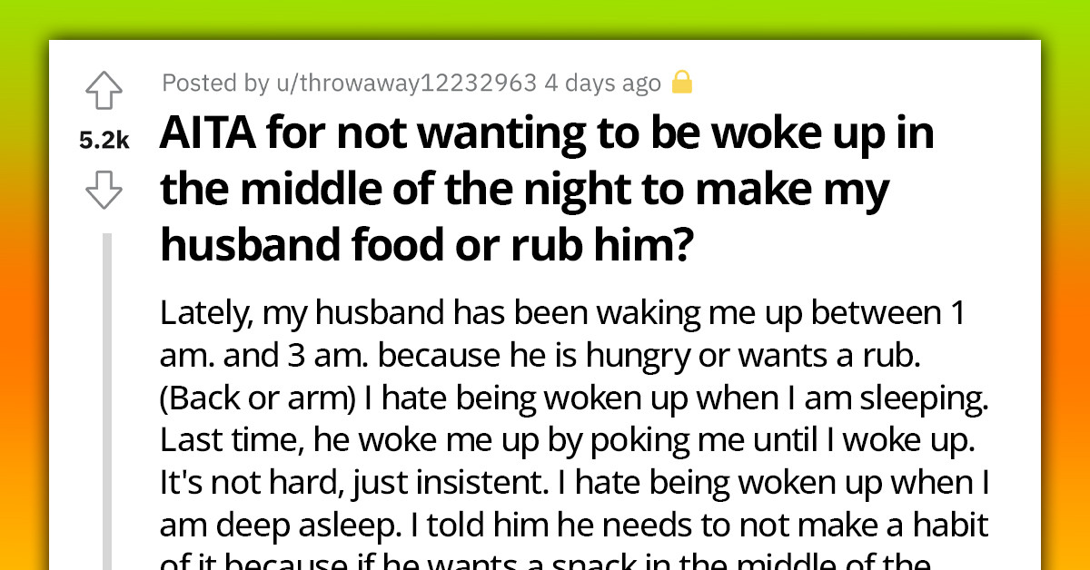 Husband Wakes Up Redditor Every Night To Get Him Snacks, She Finally Has Enough