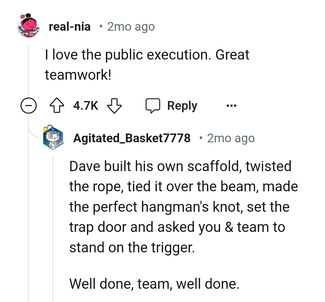 He twisted the rope, tied it over the beam and made the perfect hangman's knot