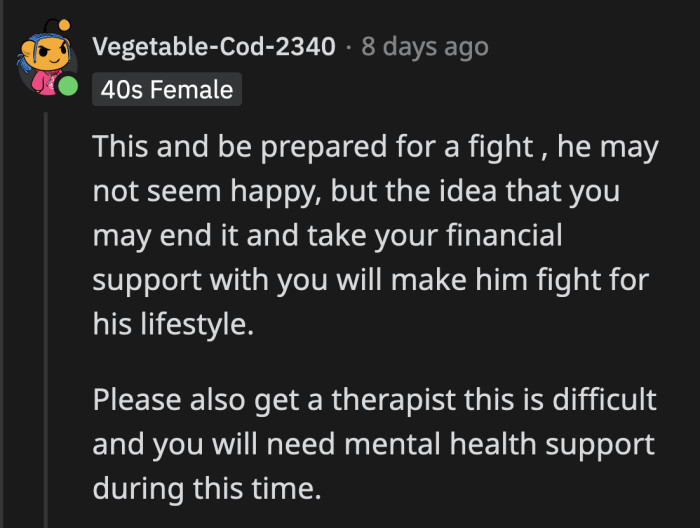 Losing the person you conditioned into supporting you in all ways is not a fun event