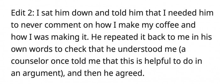 They talked and agreed that he is not to comment on the way OP makes her coffee.