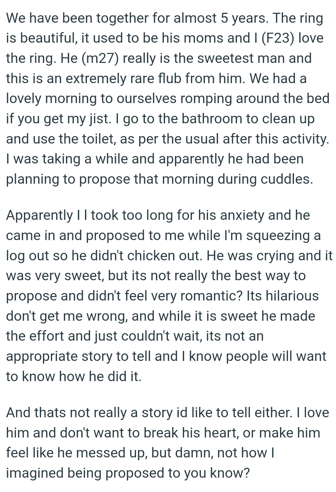 The OP was taking a while, and apparently, he had been planning to propose that morning during cuddles