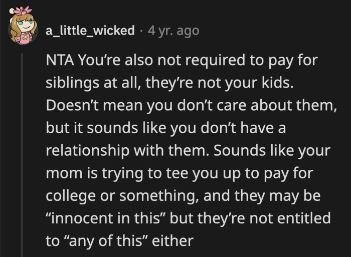 Yes, they are OP's half-siblings but they never had a meaningful relationship. There wasn't enough time to form a bond because OP was kicked out of his mom's house!