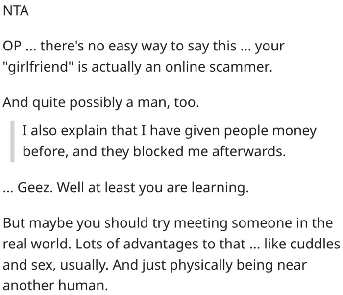 1. His girlfriend is an online scammer.