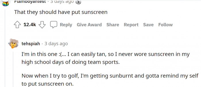 Do not forget your sunscreen.