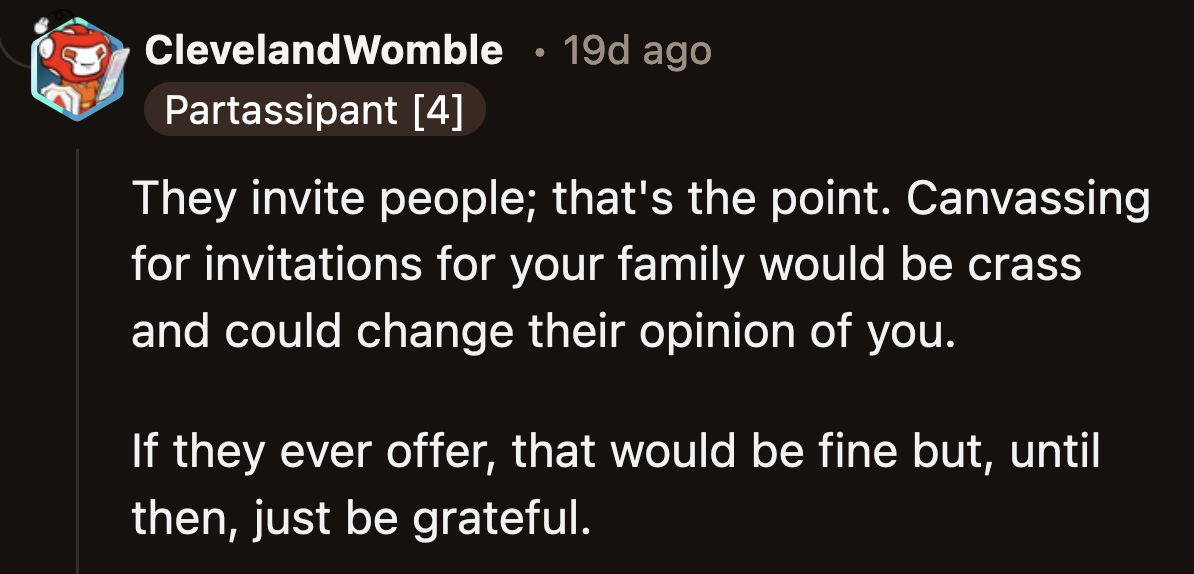 His in-laws could look at OP differently if he fished around for invitations.