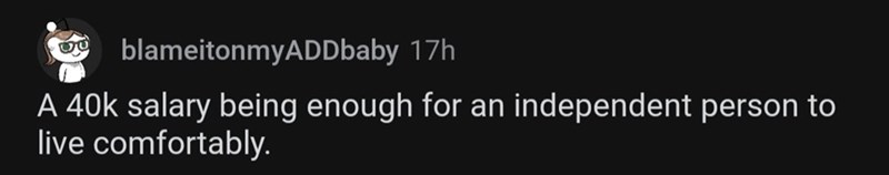 17. $40k was enough for a living.