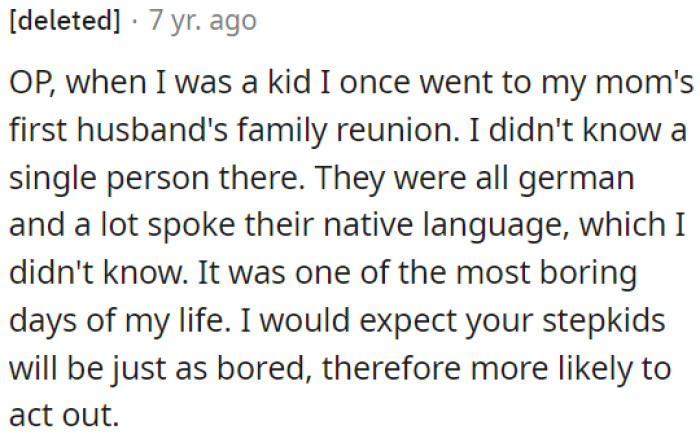 OP's stepkids might get bored at the reunion.