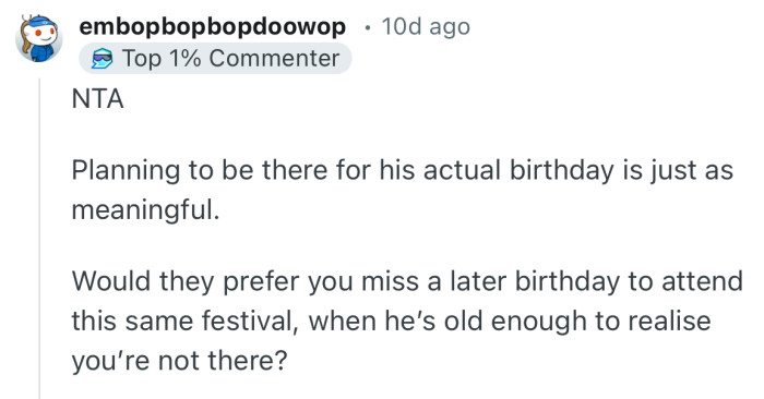 “NTA. Planning to be there for his actual birthday is just as meaningful.”