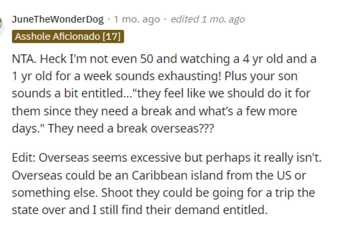 Watching small children would be exhausting, so I can't imagine having them watch the kids for a week, especially since they aren't even their children.