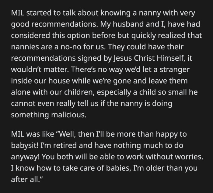 She's retired and knows how to take care of babies because she's older than OP.