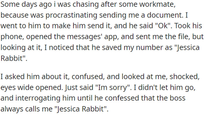 OP's colleague admitted that their boss consistently refers to OP as 