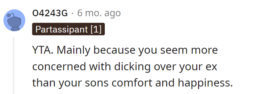 Minding the D's: Apparently, the ex's discomfort takes precedence over their son's joy. It's a 