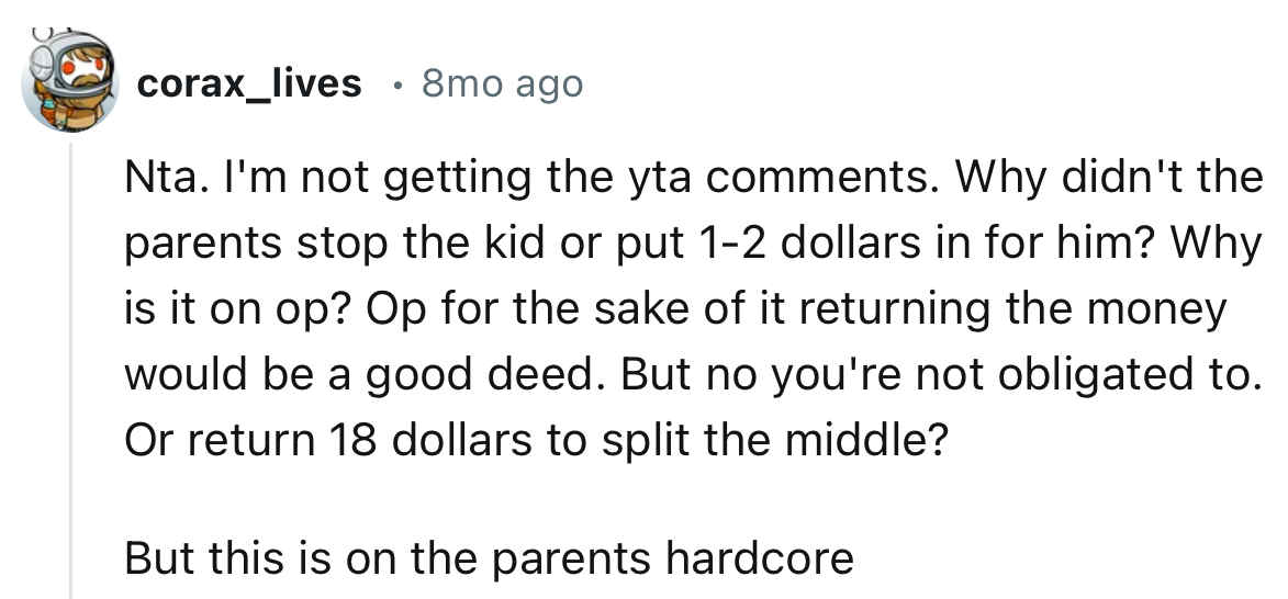 “Returning the money would be a good deed. But no, you're not obligated to.”