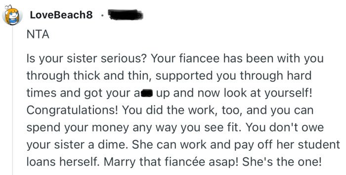 “You don't owe your sister a dime. She can work and pay off her student loans herself.”