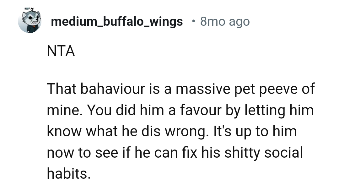 The OP did him a favor by letting him know