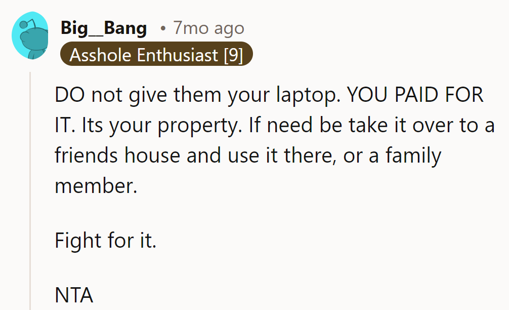 Keep the laptop—it's not a hand-me-down. Worst case, stash it with a friend or family member.