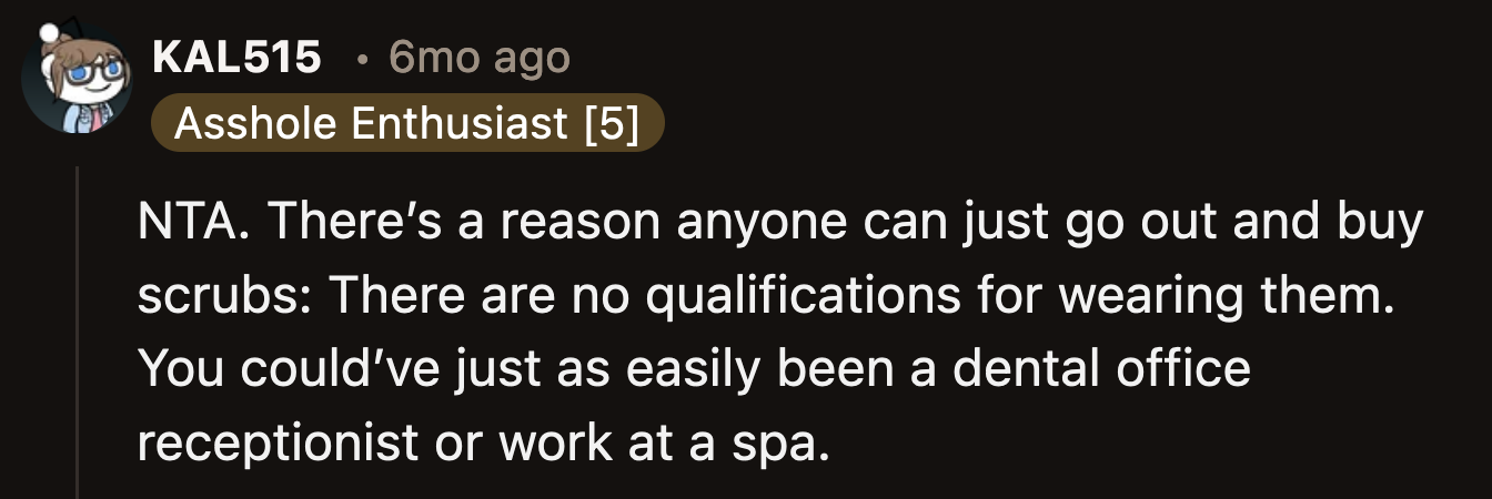 Some preschool teachers also wear scrubs. A license is not required to buy scrubs.