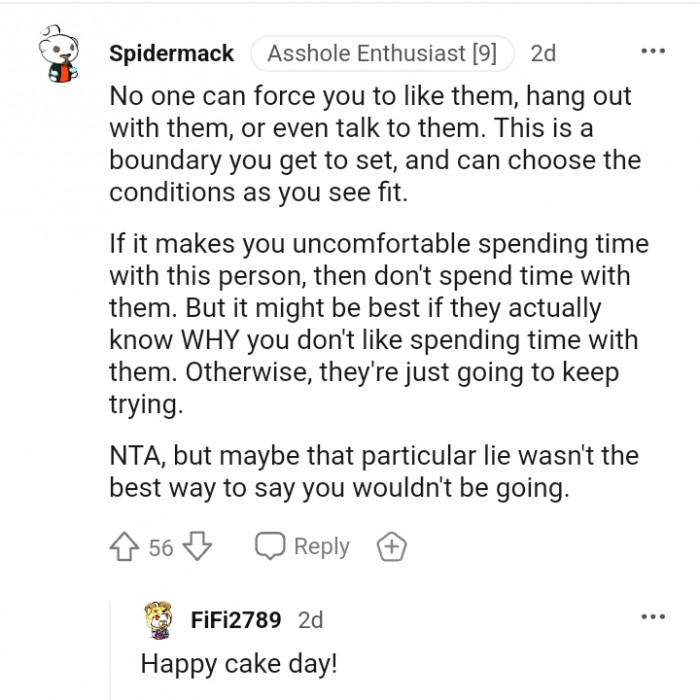 You don't have to spend time with this person if you don't want to.