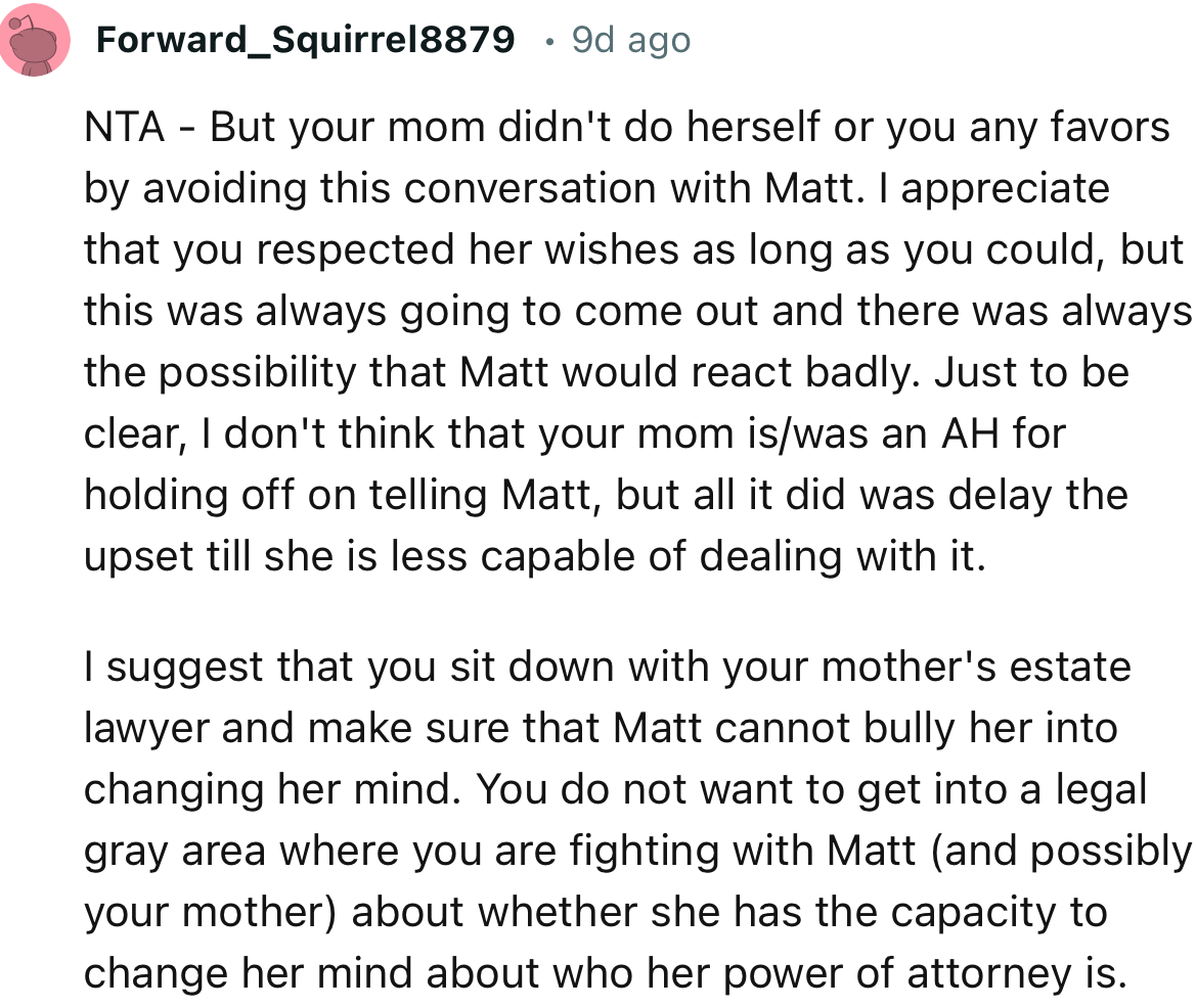 “NTA - But your mom didn't do herself or you any favors by avoiding this conversation with Matt.”