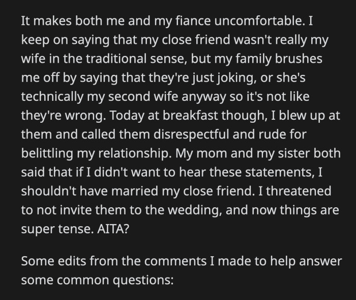 OP Explained the Circumstances of His First Marriage Once More. His Family Said They Were Just Having Fun, and They Were Technically Correct That OP's Fiancée Will Be His Second Wife. OP Threatened to Rescind Their Invitations to the Wedding If They Didn't Cut It Out.