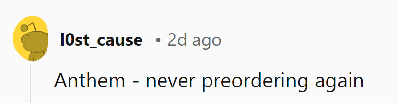 Anthem - $60 down the drain. Lesson learned: never preordering again.