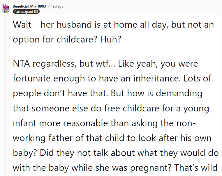 Wait—her husband is at home all day, but not an option for childcare? Huh?