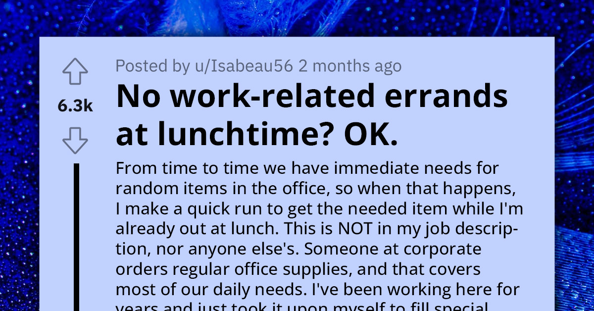 Redditor Banned By Manager From Doing Work-Related Errands After Years Of Assisting Coworkers, Now The Entire Office Is Stranded