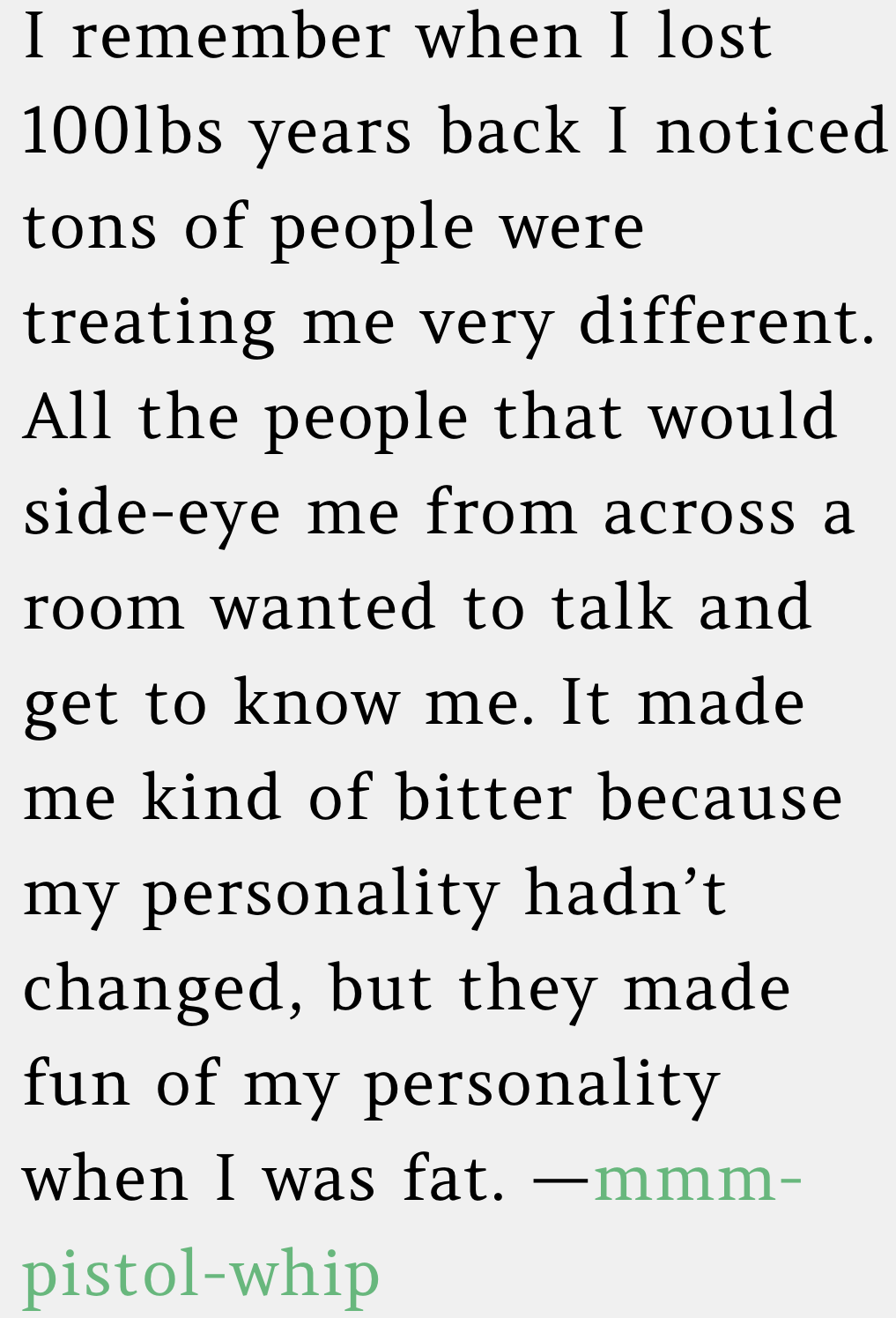 10. It’s no news that people treat you differently when you fit society’s ‘ideal’ mold.