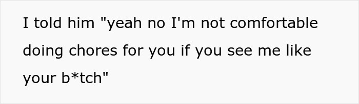 I'm not comfortable doing chores