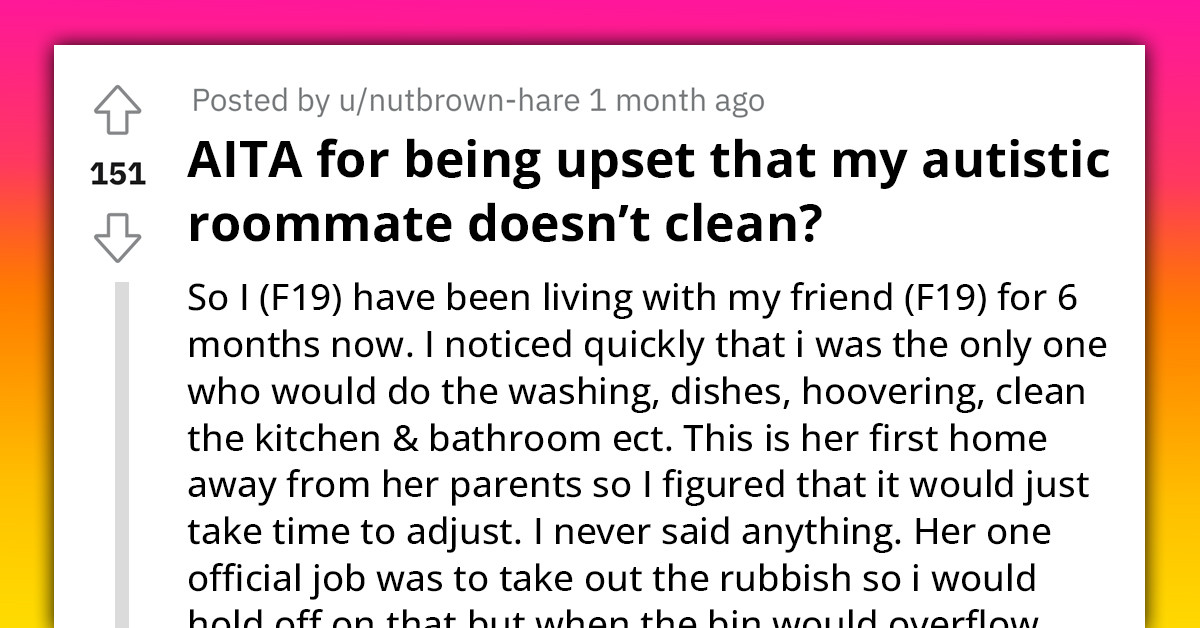 Teen Upset Over Doing All The House Chores While Her Autistic Roommate Does Nothing