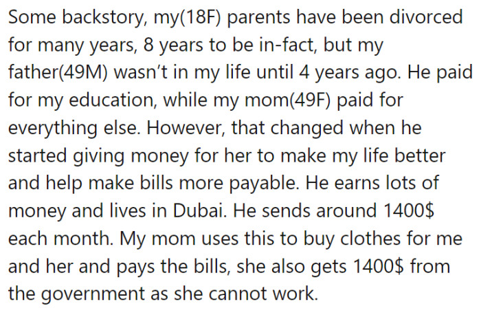 Her parents are divorced and she gets some money from her father. However, her mom controls the money