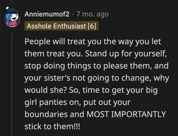 OP shouldn't expect her sister to change because the current status quo benefits her