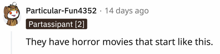It doesn't end well for the person being stalked, to be honest.